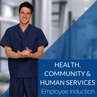 Health Community and Human Services Employee Induction Health Community and Human Services Employee Induction