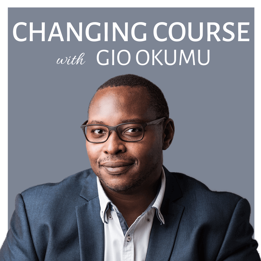 Changing Course with Gio Okumu